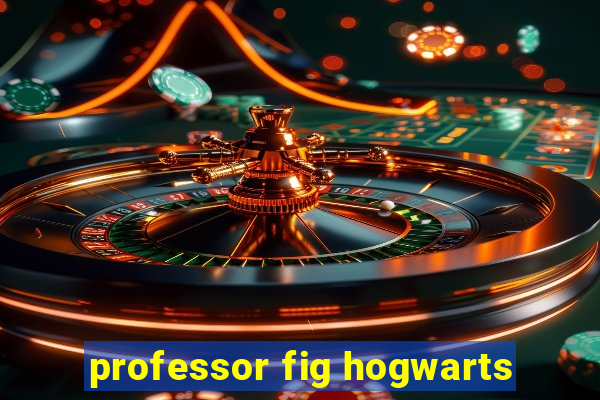 professor fig hogwarts